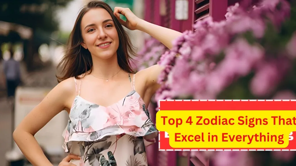Top 4 Zodiac Signs That Excel in Everything